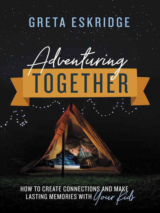Title details for Adventuring Together by Greta Eskridge - Available